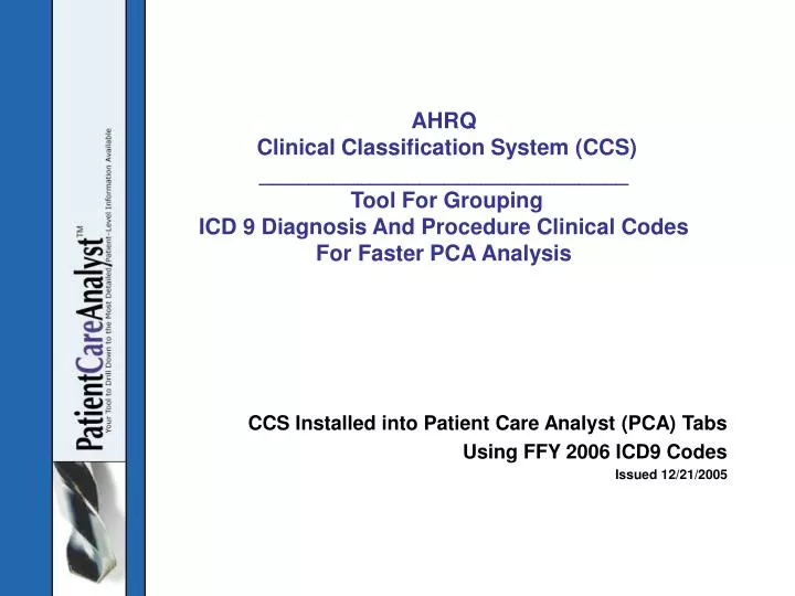 ccs installed into patient care analyst pca tabs using ffy 2006 icd9 codes issued 12 21 2005