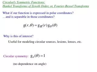 Circularly Symmetric Functions: Hankel Transforms of Zeroth Order, or, Fourier-Bessel Transforms