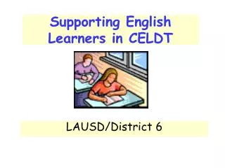 Supporting English Learners in CELDT