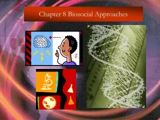 Chapter 8 Biosocial Approaches