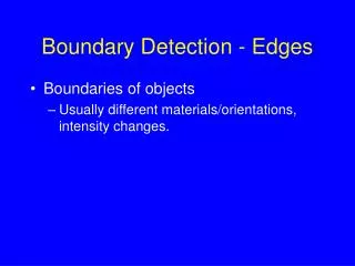 Boundary Detection - Edges