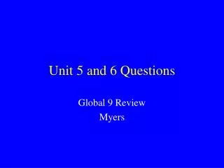 Unit 5 and 6 Questions
