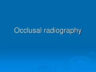 Occlusal radiography