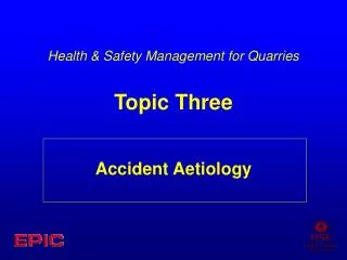 Health &amp; Safety Management for Quarries Topic Three