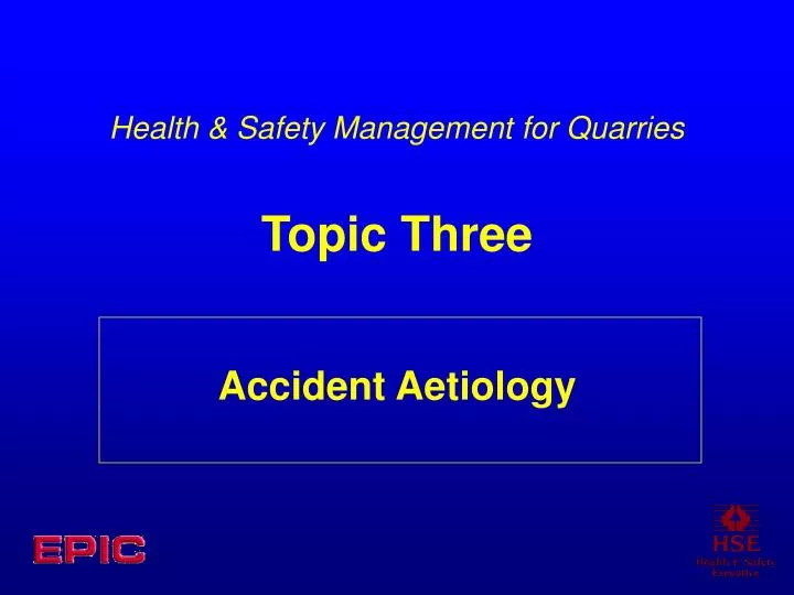 health safety management for quarries topic three