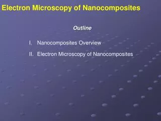 Nanocomposites Overview Electron Microscopy of Nanocomposites