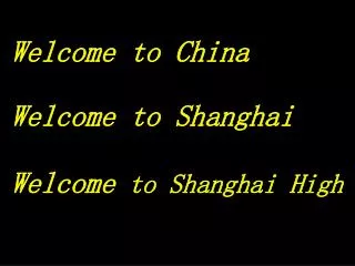 Welcome to China