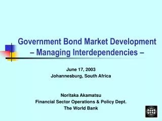 Government Bond Market Development – Managing Interdependencies –