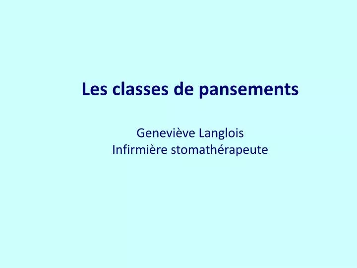 les classes de pansements genevi ve langlois infirmi re stomath rapeute