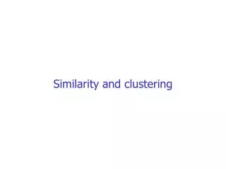Similarity and clustering