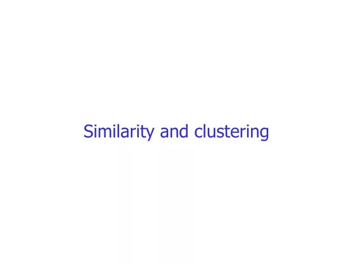 similarity and clustering