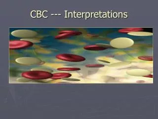 CBC --- Interpretations