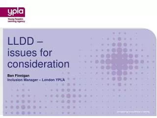 LLDD – issues for consideration