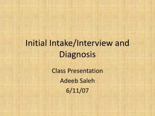 Initial Intake/Interview and Diagnosis