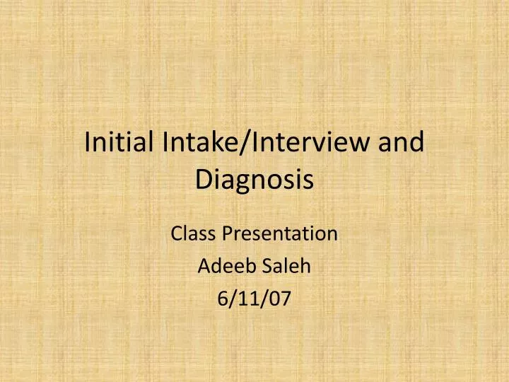 initial intake interview and diagnosis