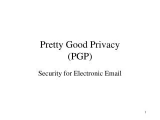 Pretty Good Privacy (PGP)