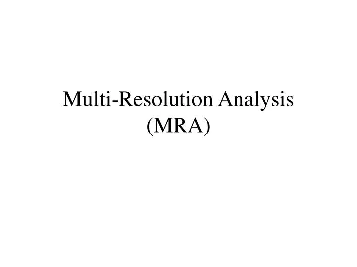 multi resolution analysis mra