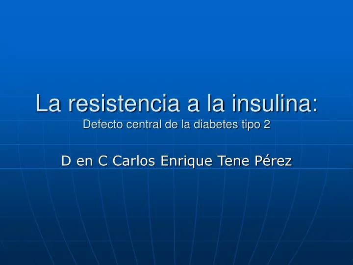 la resistencia a la insulina defecto central de la diabetes tipo 2