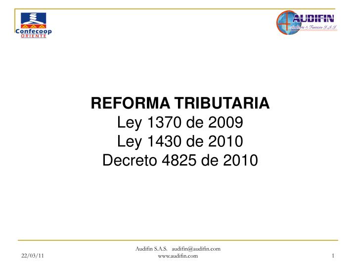 reforma tributaria ley 1370 de 2009 ley 1430 de 2010 decreto 4825 de 2010