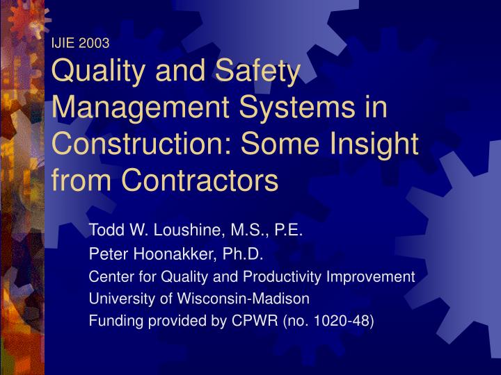 ijie 2003 quality and safety management systems in construction some insight from contractors