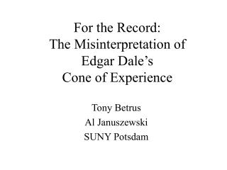 For the Record: The Misinterpretation of Edgar Dale’s Cone of Experience