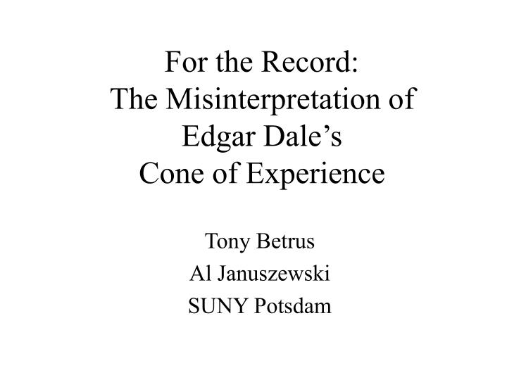 for the record the misinterpretation of edgar dale s cone of experience