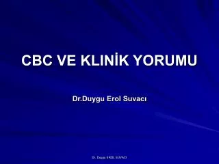 CBC VE KLINİK YORUMU