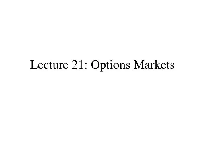 lecture 21 options markets