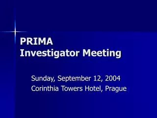 PRIMA Investigator Meeting
