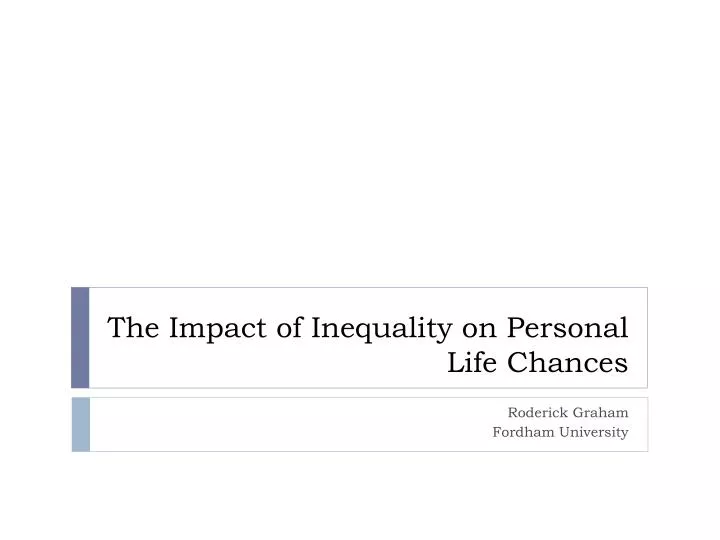 the impact of inequality on personal life chances