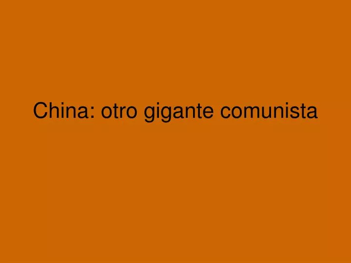 china otro gigante comunista