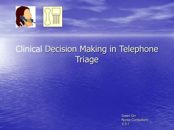 clinical decision making in telephone triage