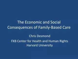 The Economic and Social Consequences of Family-Based Care