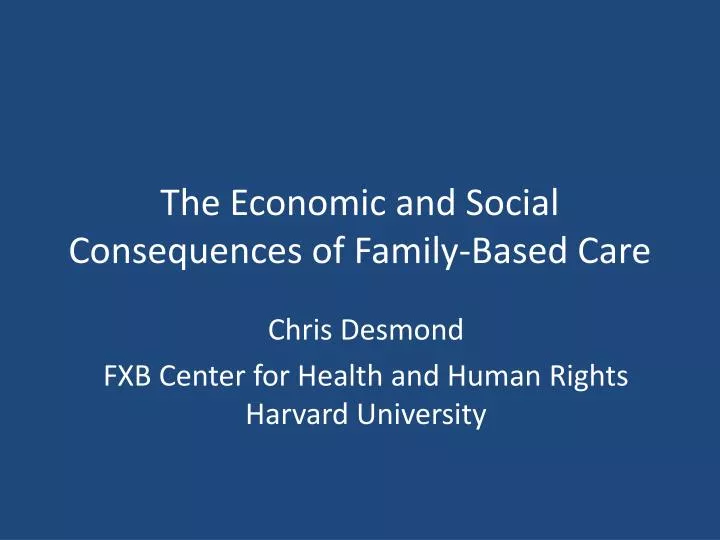 the economic and social consequences of family based care