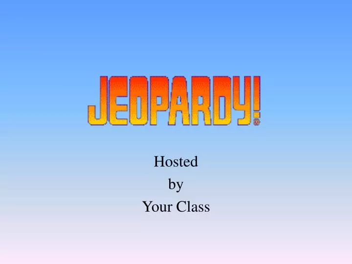 hosted by your class