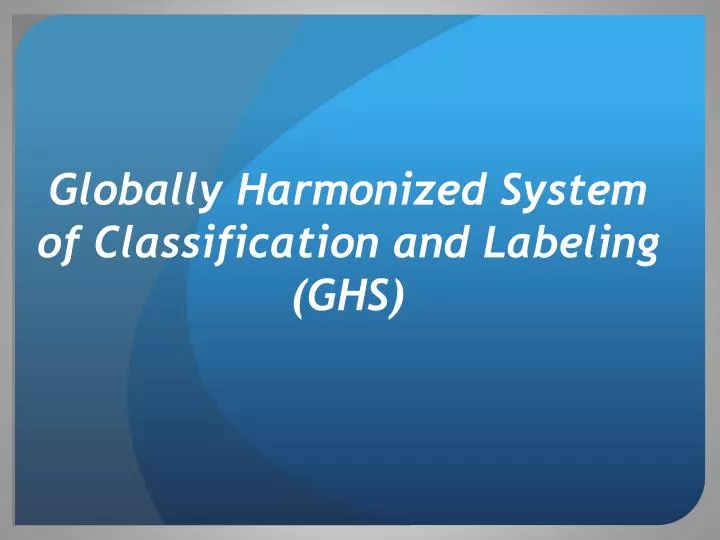 globally harmonized system of classification and labeling ghs
