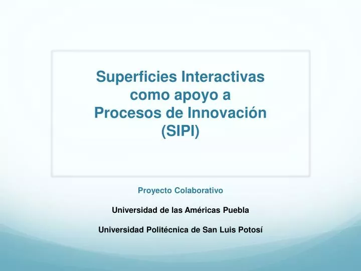 superficies interactivas como apoyo a procesos de innovaci n sipi