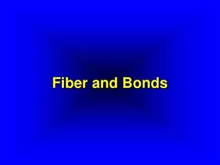 Fiber and Bonds