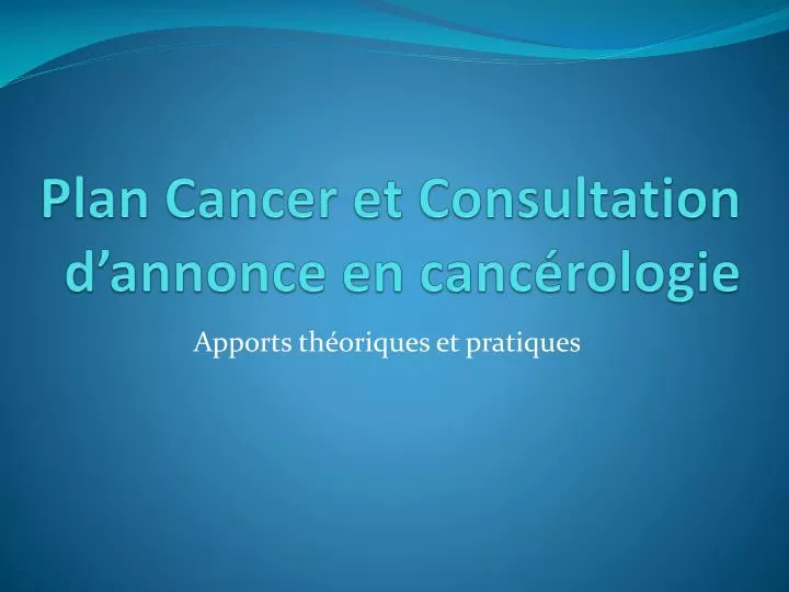 plan cancer et consultation d annonce en canc rologie