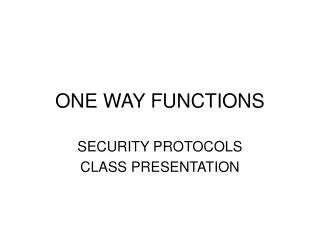 ONE WAY FUNCTIONS