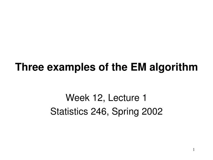 three examples of the em algorithm