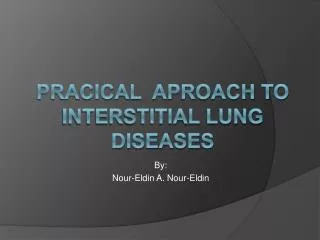 Pracical Aproach to Interstitial Lung Diseases