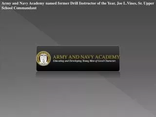 Army and Navy Academy named former Drill Instructor of the Y