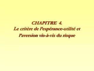 chapitre 4 le crit re de l esp rance utilit et l aversion vis vis du risque