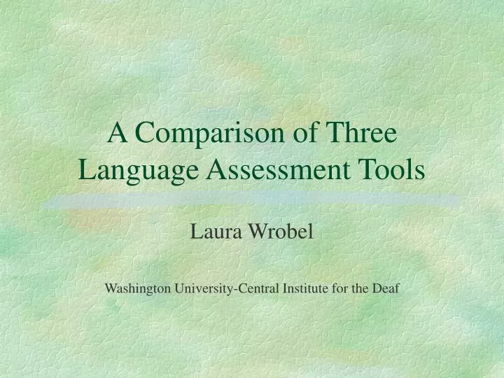 a comparison of three language assessment tools