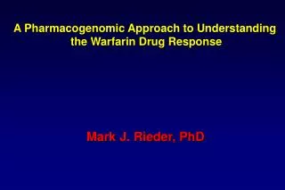 A Pharmacogenomic Approach to Understanding the Warfarin Drug Response