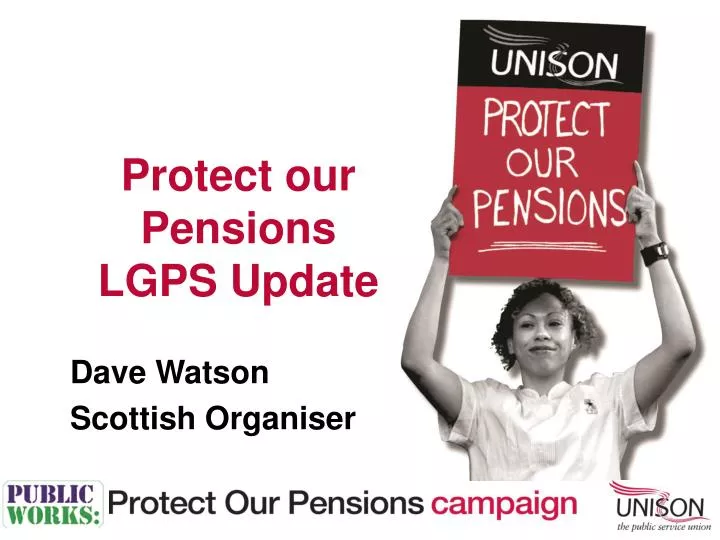 protect our pensions lgps update