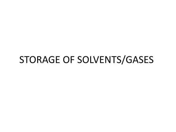 storage of solvents gases
