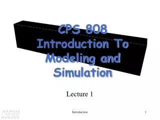 CPS 808 Introduction To Modeling and Simulation