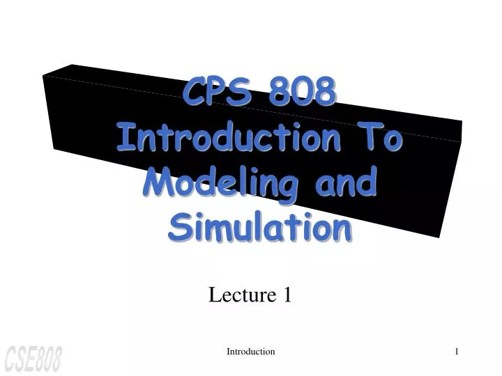 cps 808 introduction to modeling and simulation